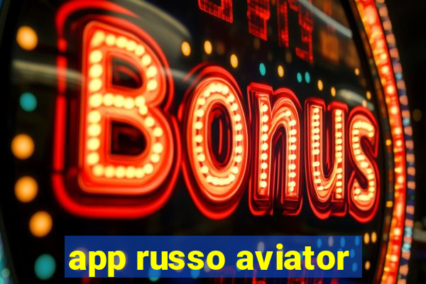 app russo aviator