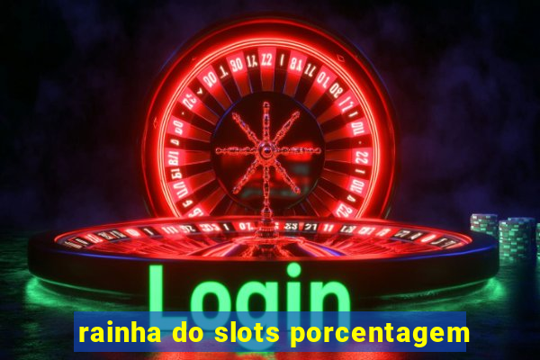 rainha do slots porcentagem