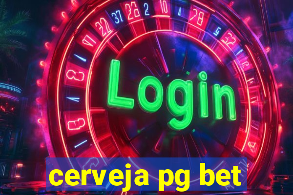 cerveja pg bet