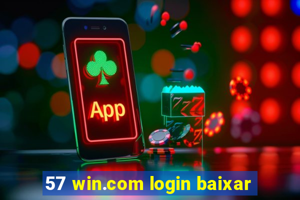 57 win.com login baixar