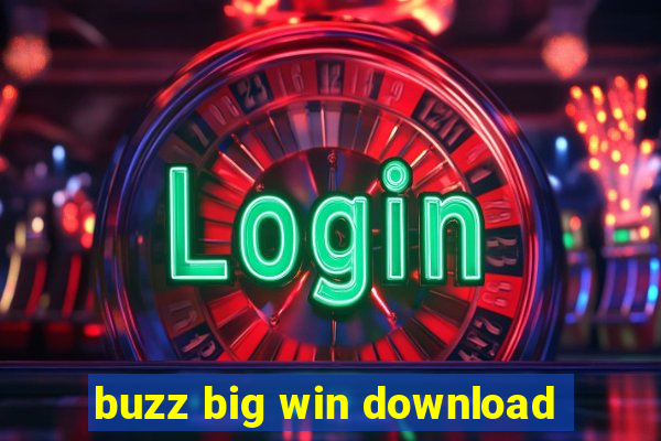 buzz big win download