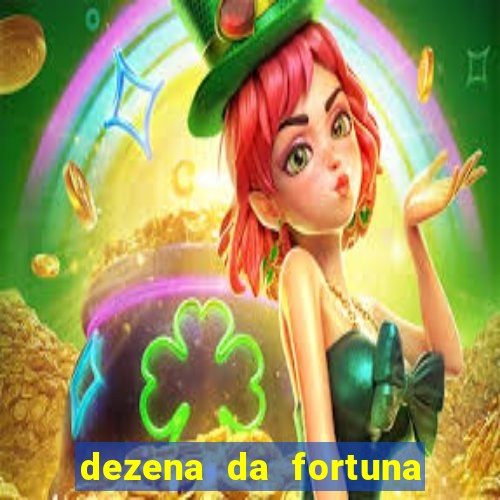 dezena da fortuna como funciona