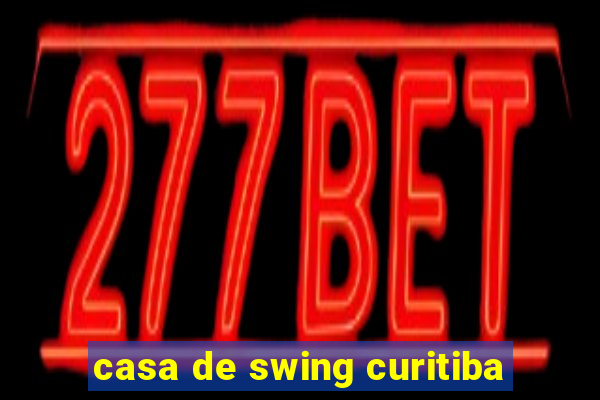 casa de swing curitiba