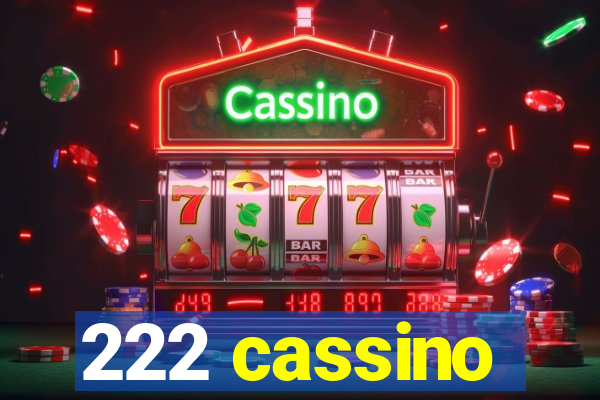 222 cassino