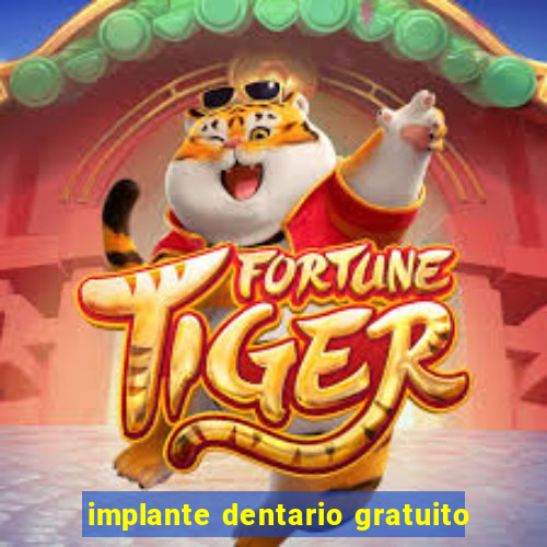 implante dentario gratuito