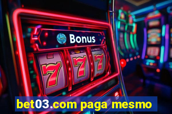 bet03.com paga mesmo