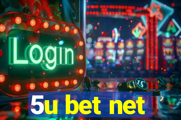 5u bet net