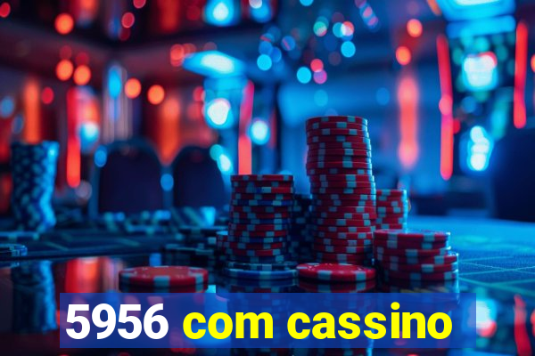 5956 com cassino