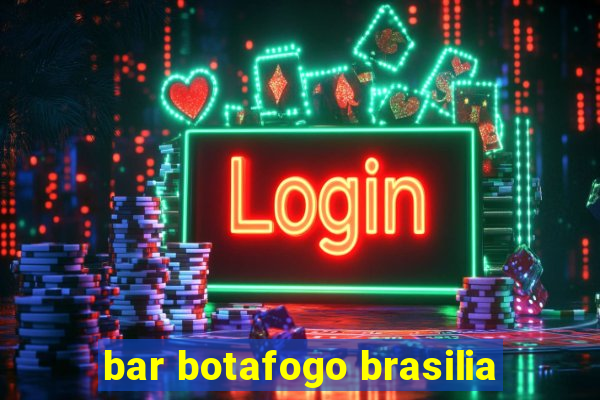 bar botafogo brasilia