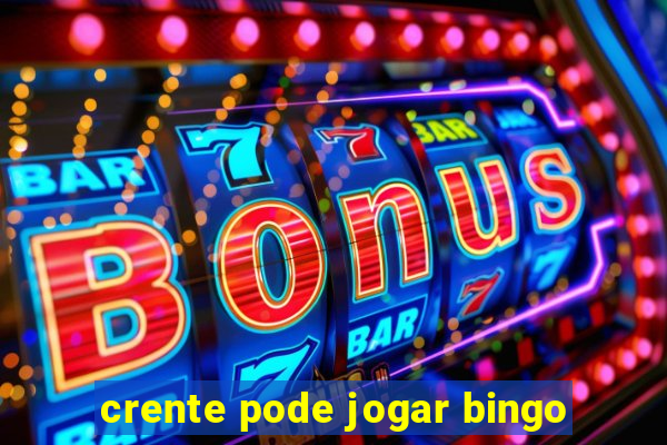 crente pode jogar bingo