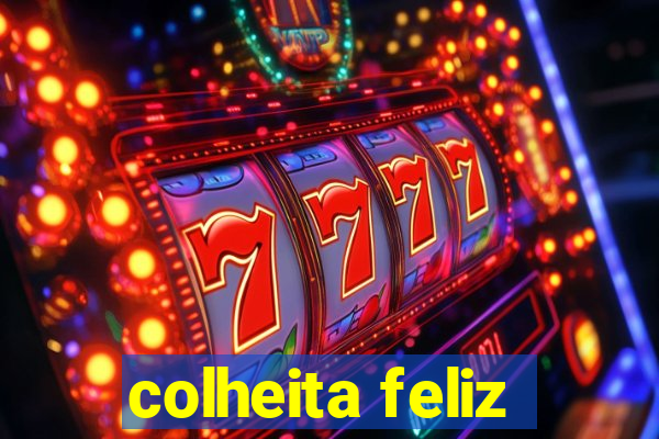 colheita feliz