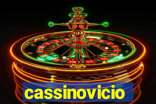 cassinovicio