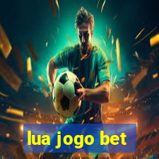 lua jogo bet