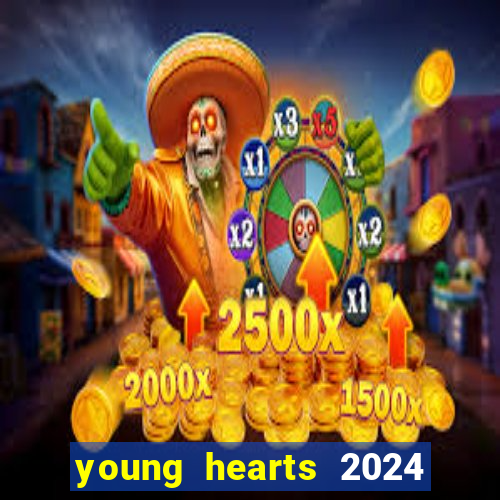 young hearts 2024 assistir online