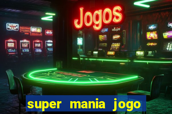 super mania jogo do bicho