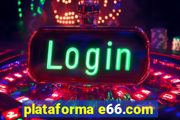 plataforma e66.com