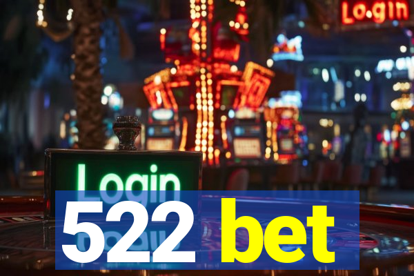 522 bet