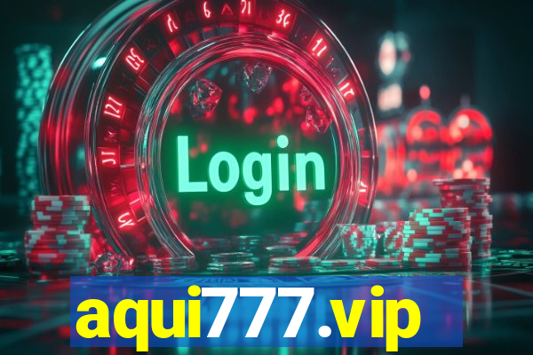 aqui777.vip