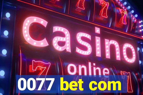 0077 bet com