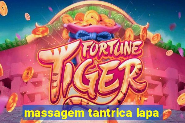 massagem tantrica lapa