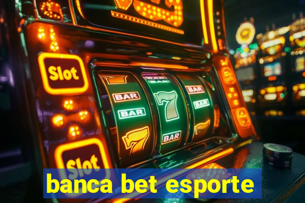 banca bet esporte