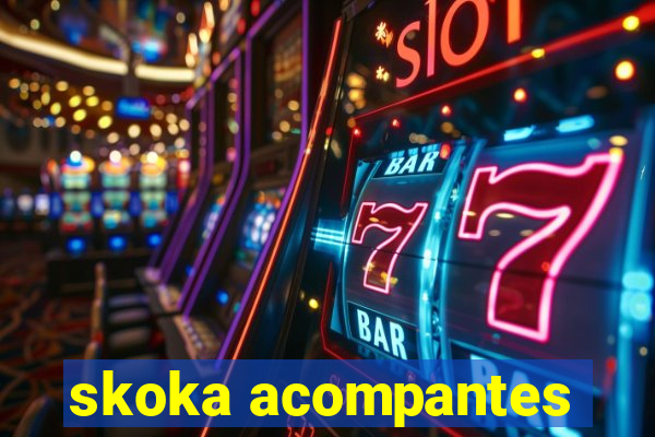 skoka acompantes