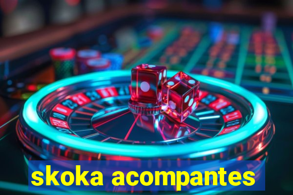 skoka acompantes