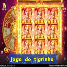 jogo do tigrinho de r$ 1