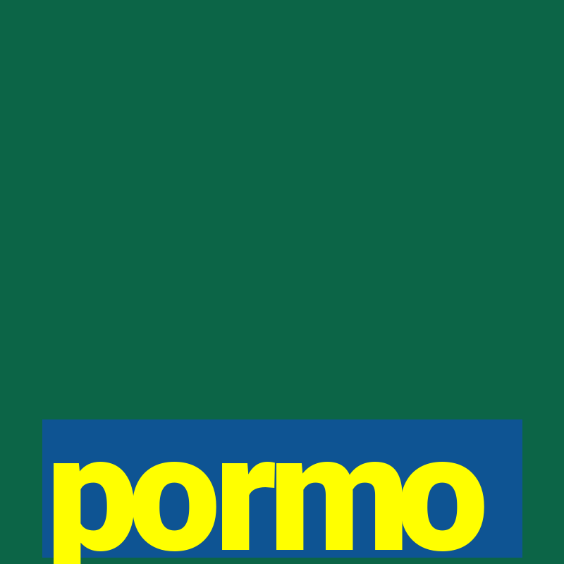 pormo