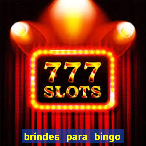 brindes para bingo de empresa