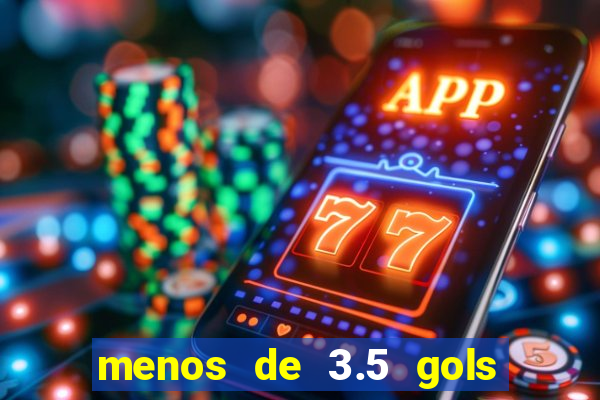 menos de 3.5 gols o que significa