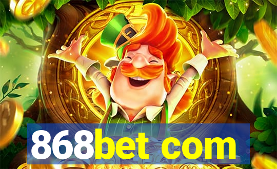 868bet com