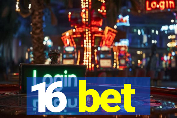 16 bet