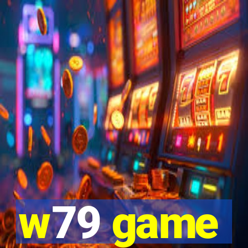 w79 game