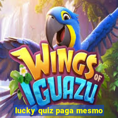 lucky quiz paga mesmo