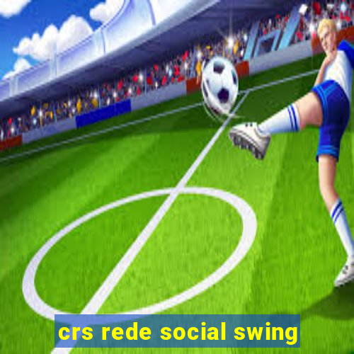 crs rede social swing