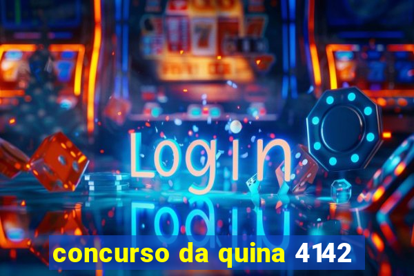 concurso da quina 4142