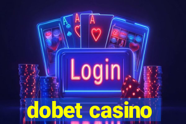 dobet casino