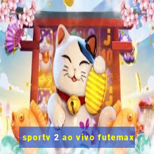 sportv 2 ao vivo futemax