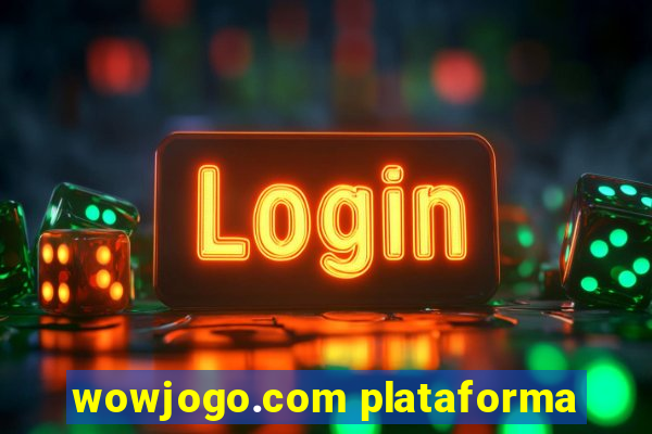 wowjogo.com plataforma