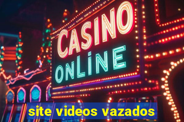 site videos vazados