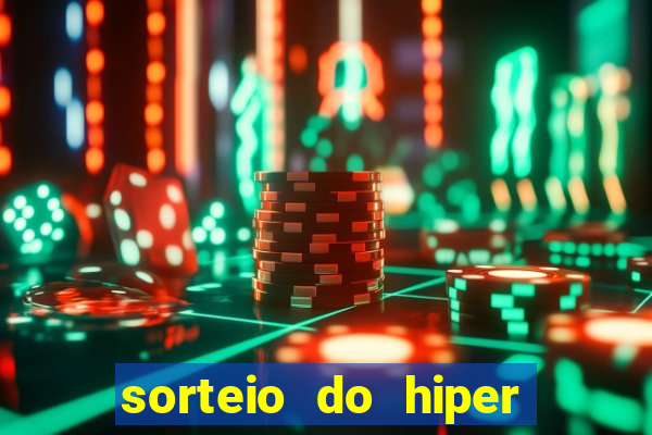 sorteio do hiper cap de hoje ao vivo