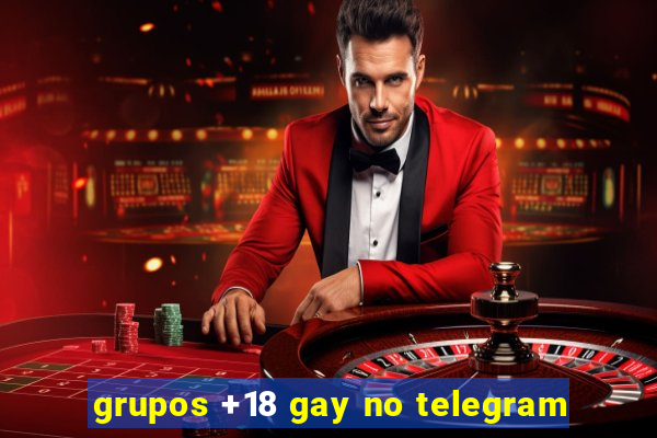 grupos +18 gay no telegram