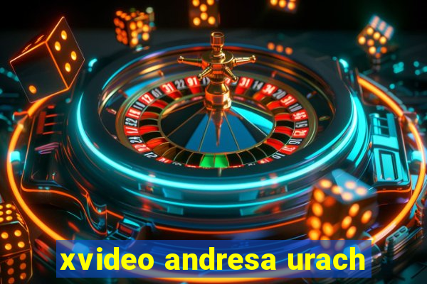 xvideo andresa urach