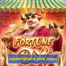 superfighters click jogos