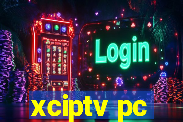 xciptv pc