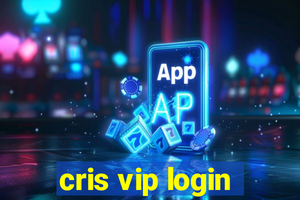 cris vip login