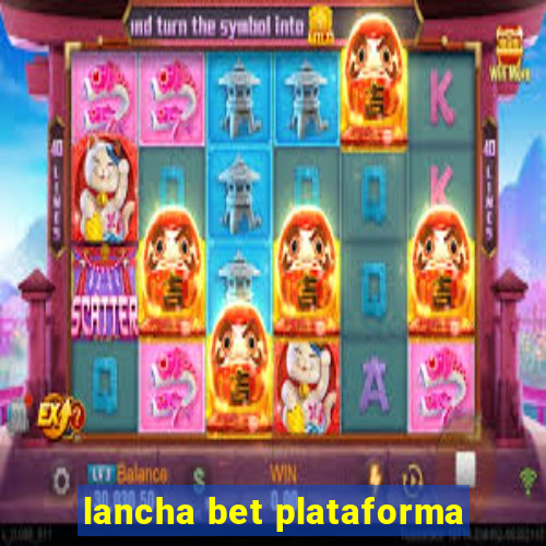 lancha bet plataforma