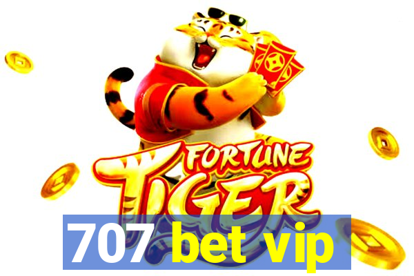 707 bet vip