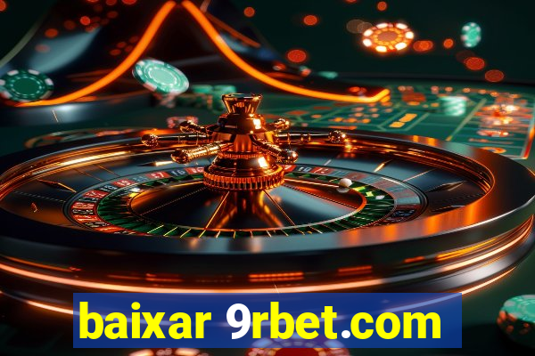 baixar 9rbet.com